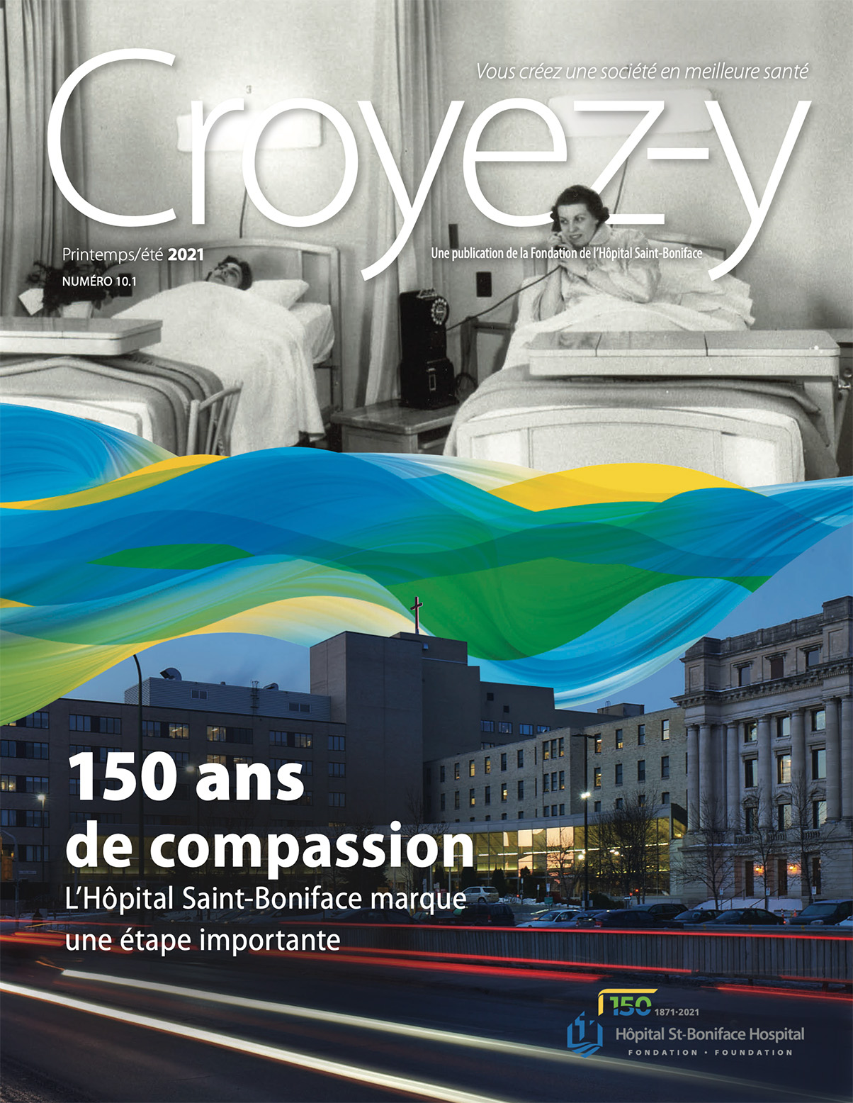 Before and after, 150 years of compassion in St-Boniface Hospital - Believe Magazine Cover